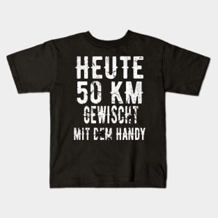 Heute 50 Kilometer Handy Gewischt Kids T-Shirt